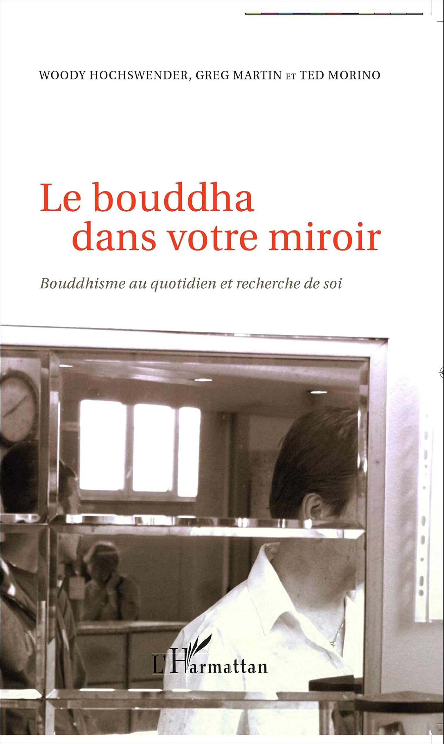Le bouddha dans votre miroir: Bouddhisme au quotidien et recherche de soi Religion & Esotericism