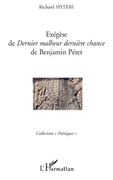 Exégèse de Dernier malheur, dernière chance de Benjamin Péret book