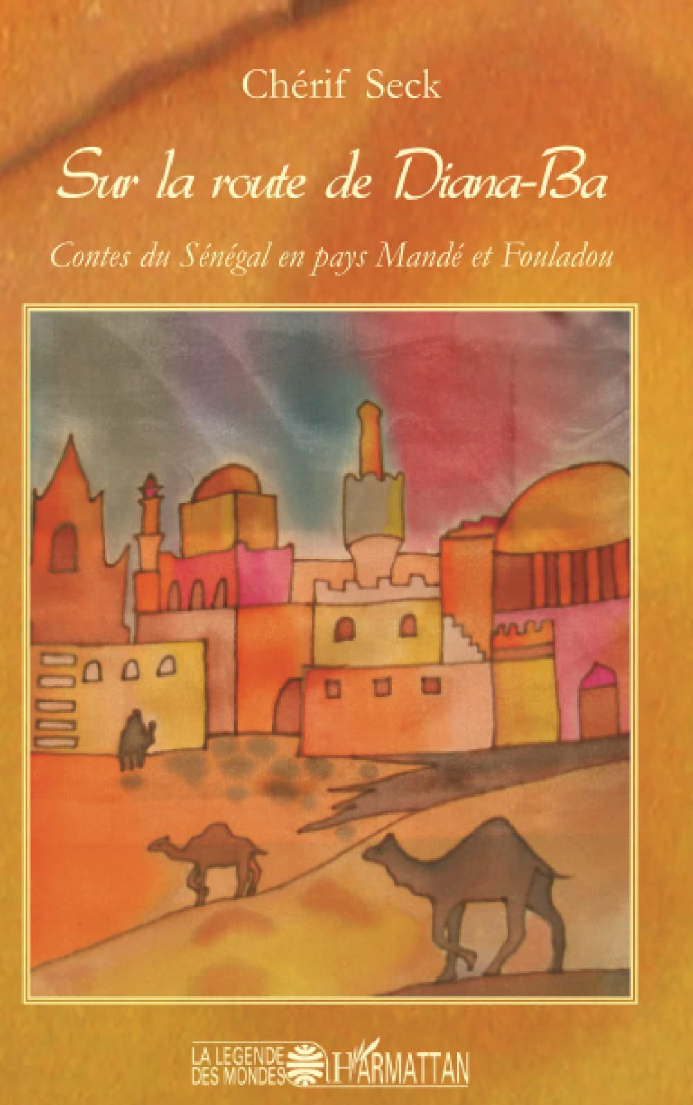 Sur la route de Diana-Ba: Contes du Sénégal en pays Mandé et Fouladou book