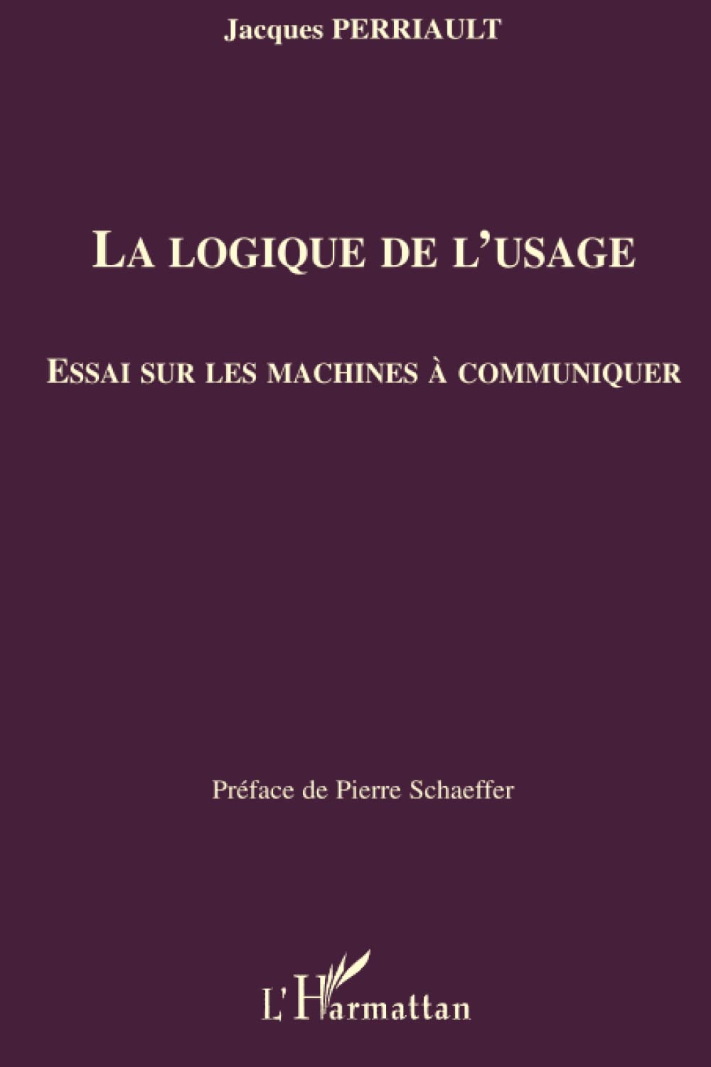 La logique de l'usage: Essai sur les machines à communiquer book
