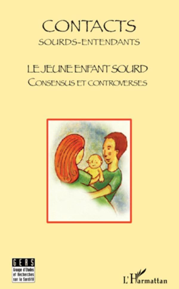 Le jeune enfant sourd: Consensus Et Controverses - Contacts : Sourds-Entendants book