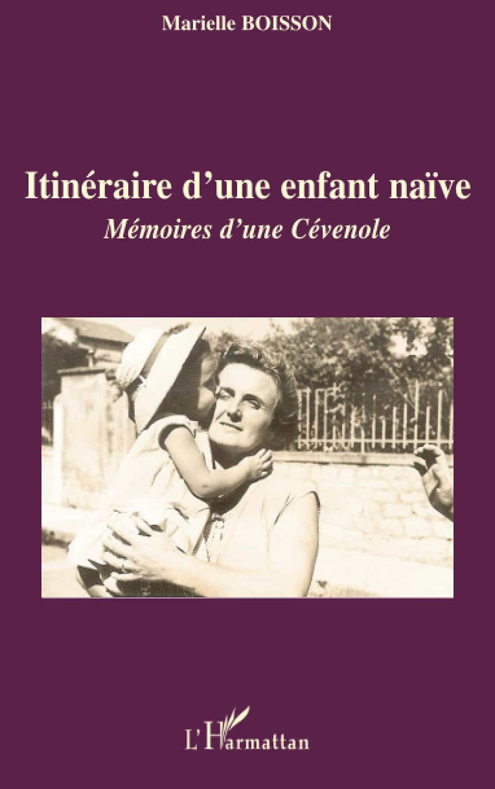Itinéraire d'une enfant naïve: Mémoires d'une Cévenole book