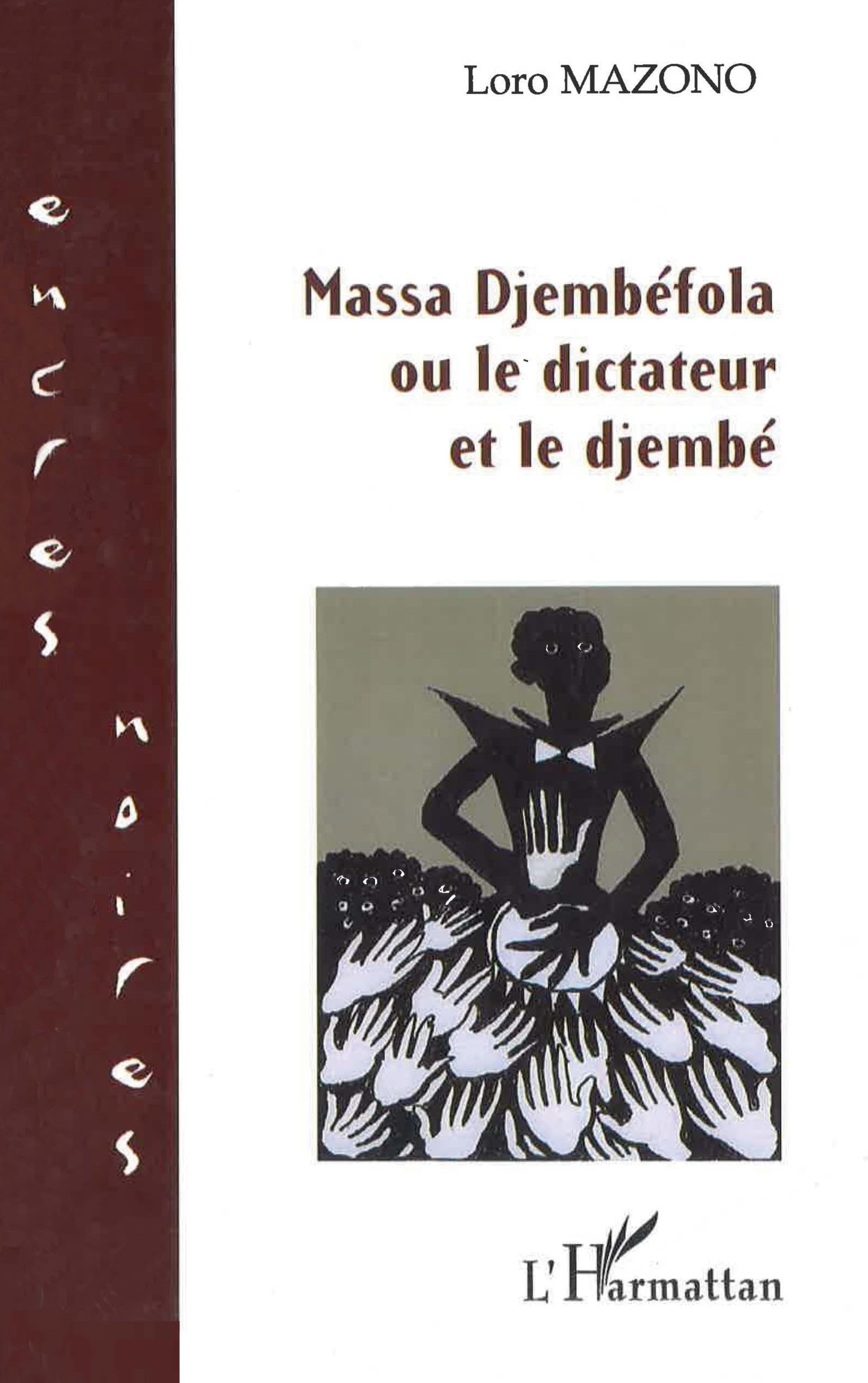 Massa Djembéfola: Ou le dictateur et le djembé book