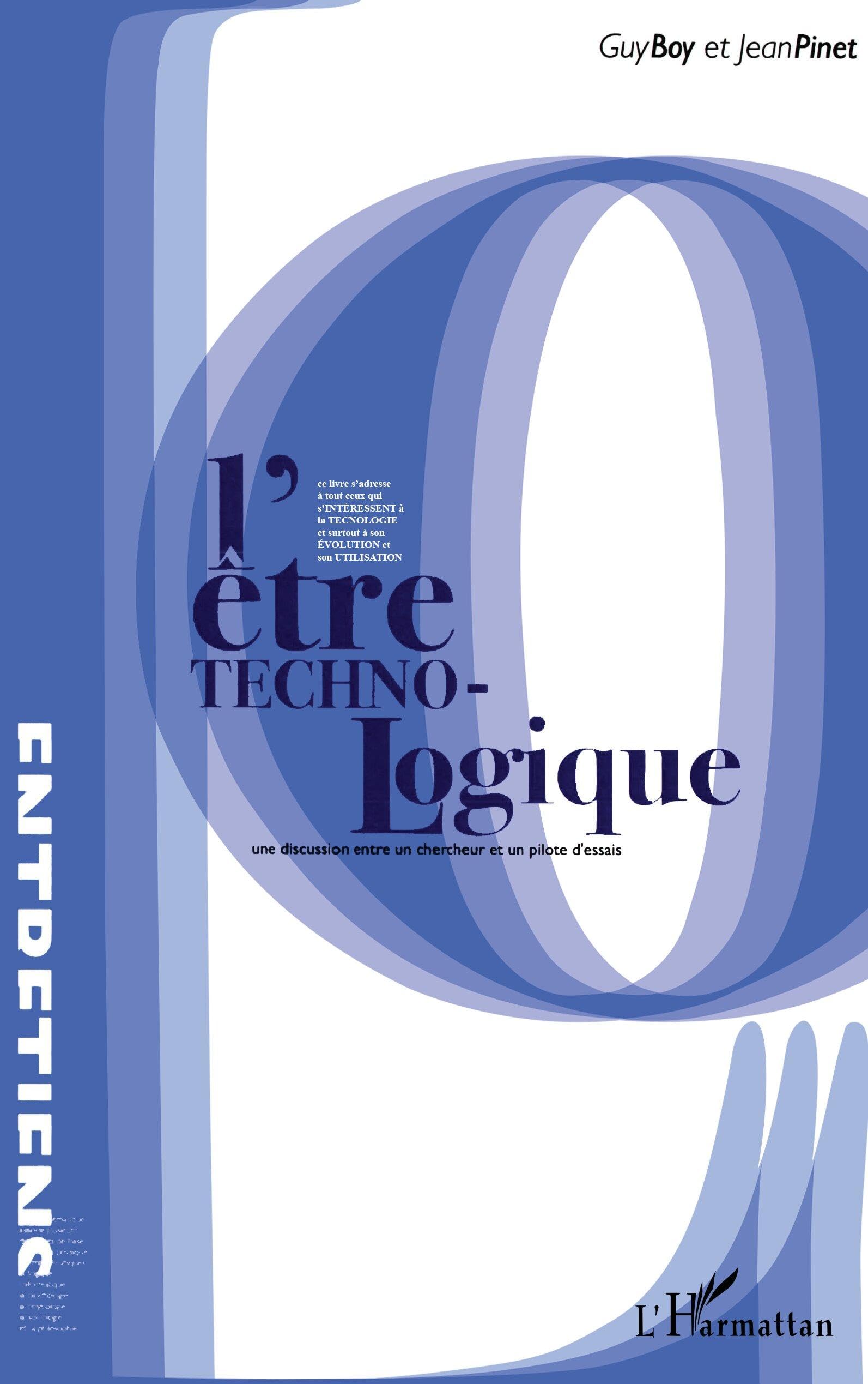 L'Etre technologique : Une discussion entre un chercheur et un pilote d'essais book