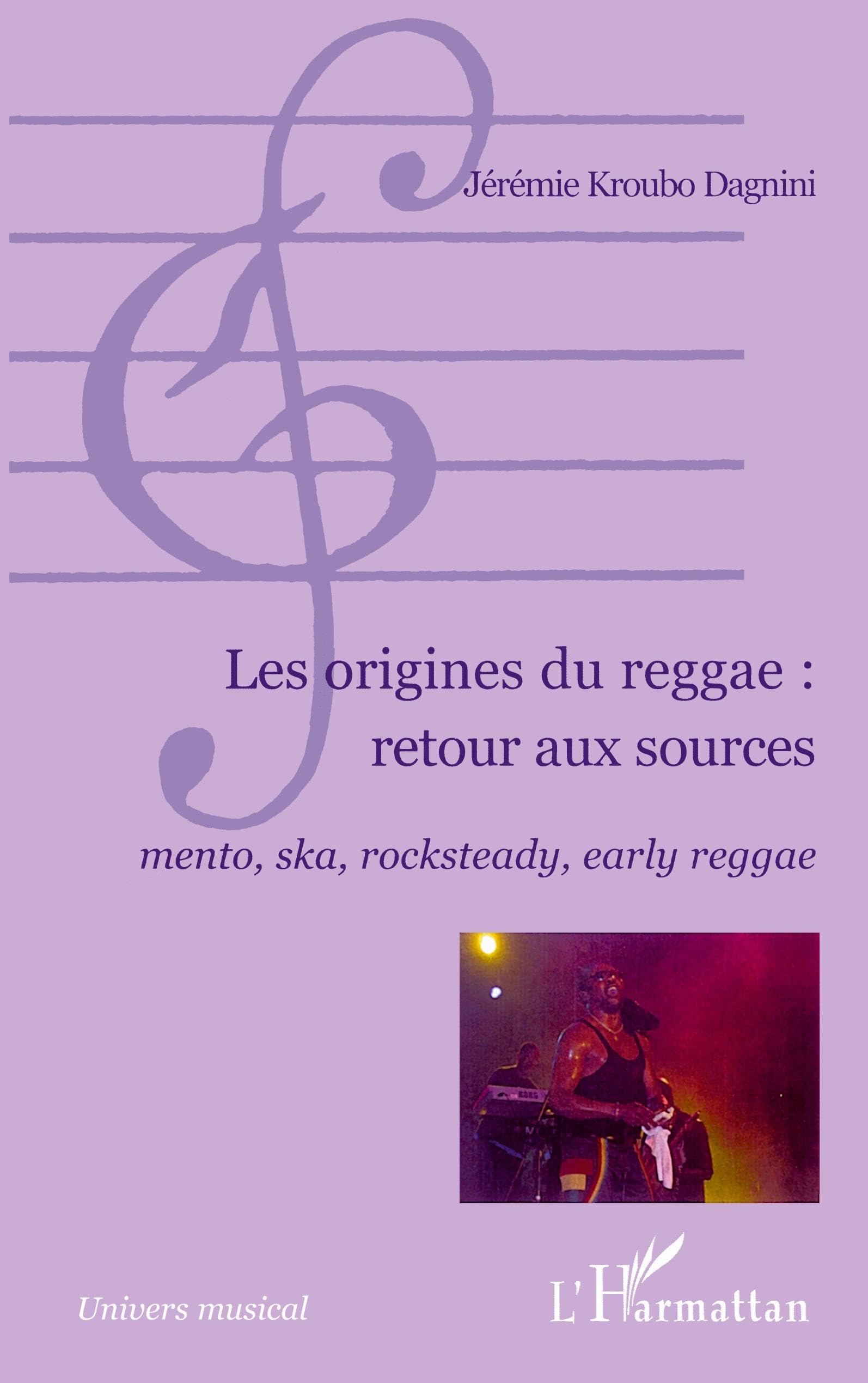 Les origines du reggae : Retour aux sources. Mento, ska, rocksteady, early reggae. book