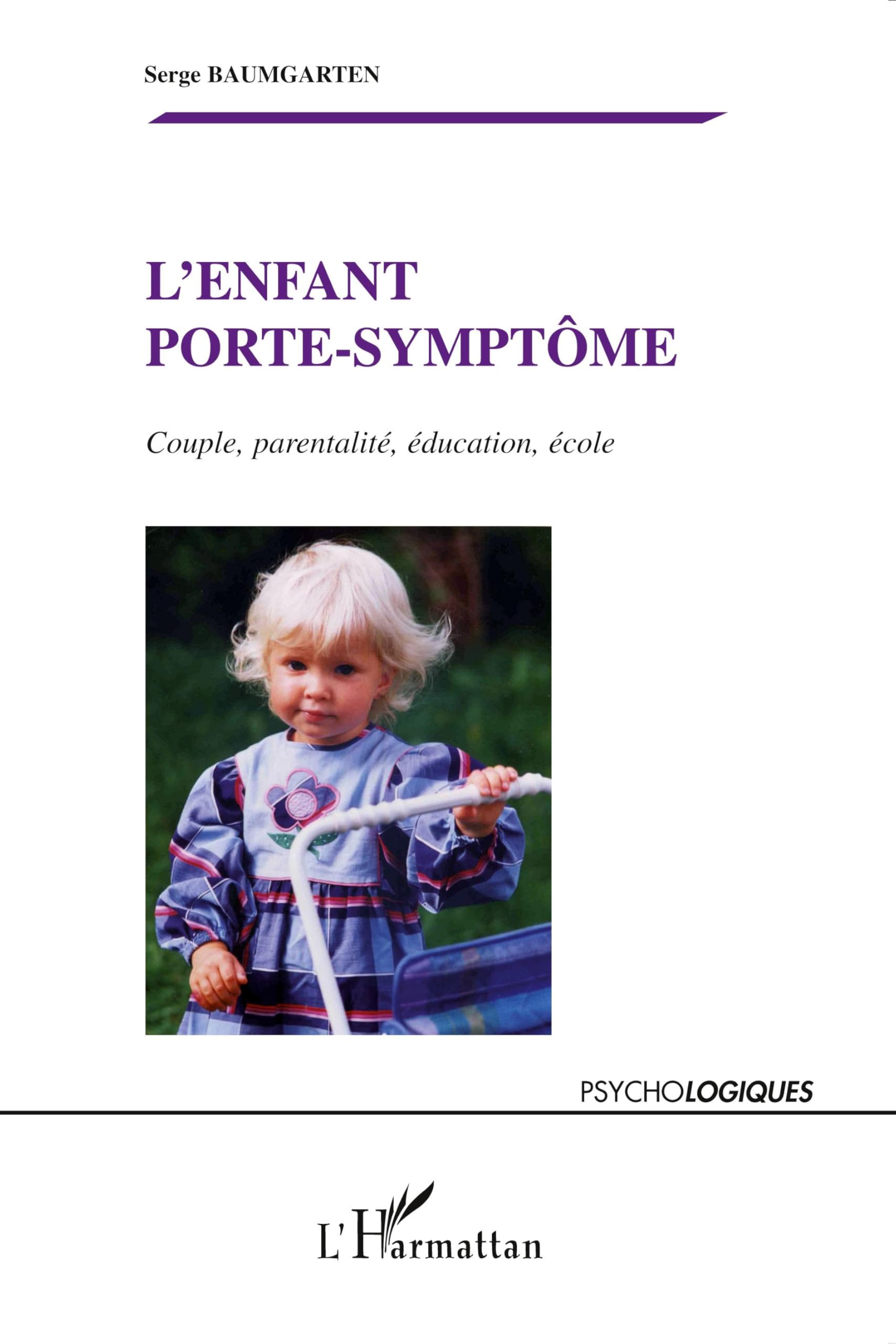 L'enfant porte-symptôme: Couple, parentalité, éducation, école book