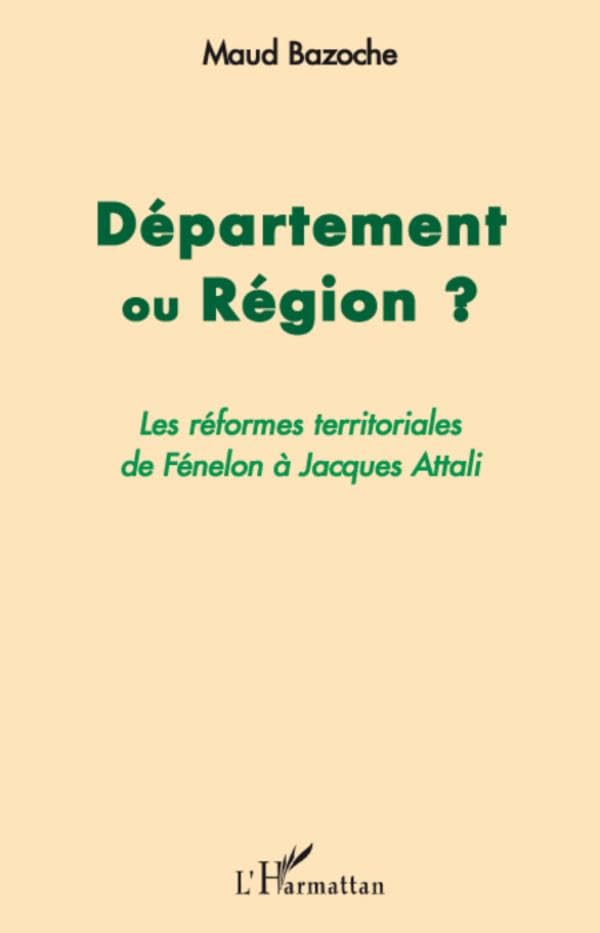 Département ou Région?: Les réformes territoriales de Fénelon à Jacques Attali book