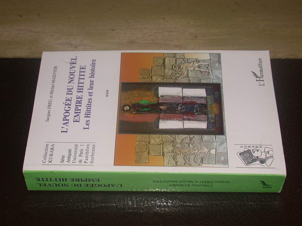 Les hittites et leur histoire : Tome 3, L'apogée du nouvel empire hittite Social Sciences