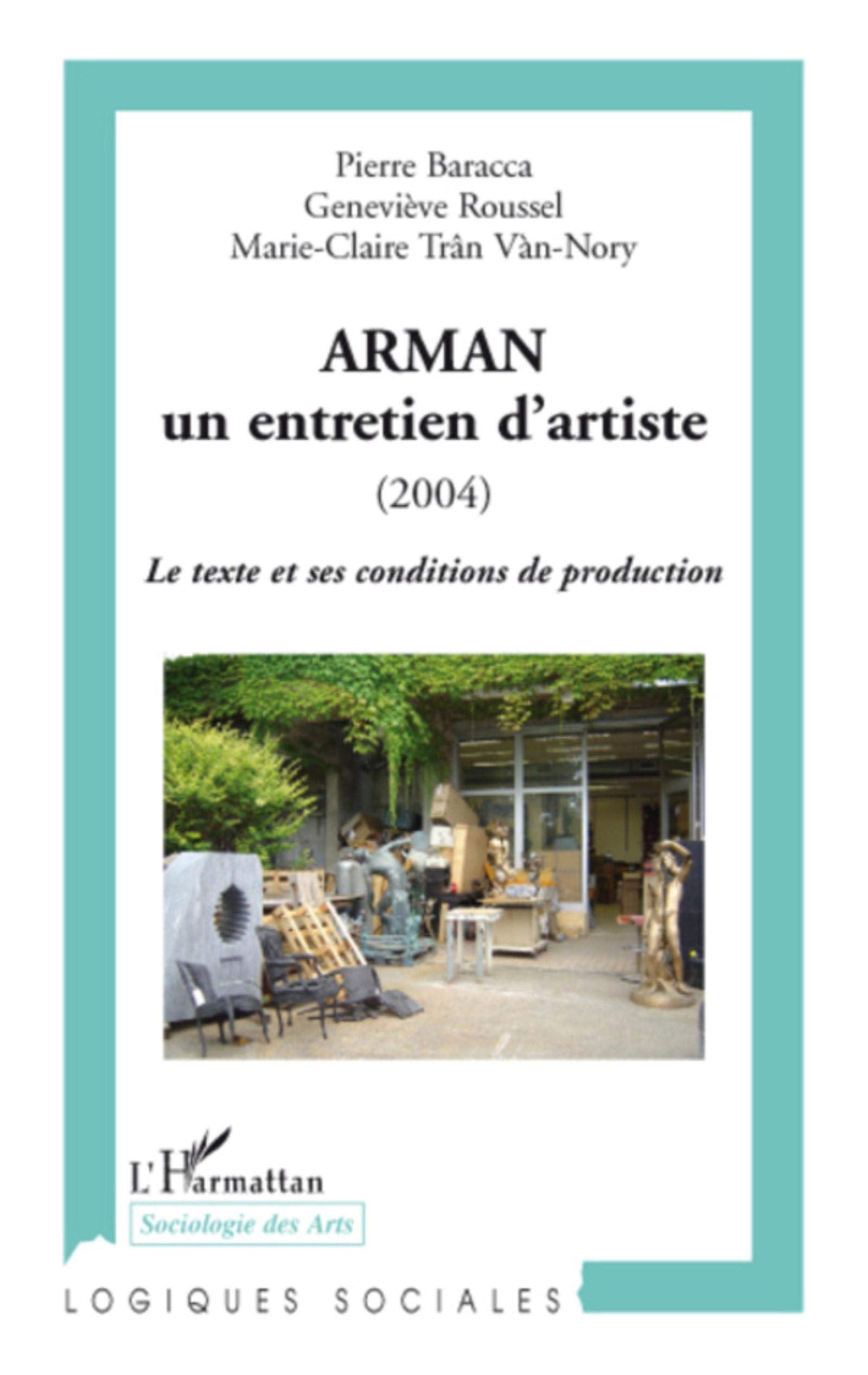 Arman: Un entretien d'artiste (2004) Le texte et ses conditions de production Film, Art & Culture