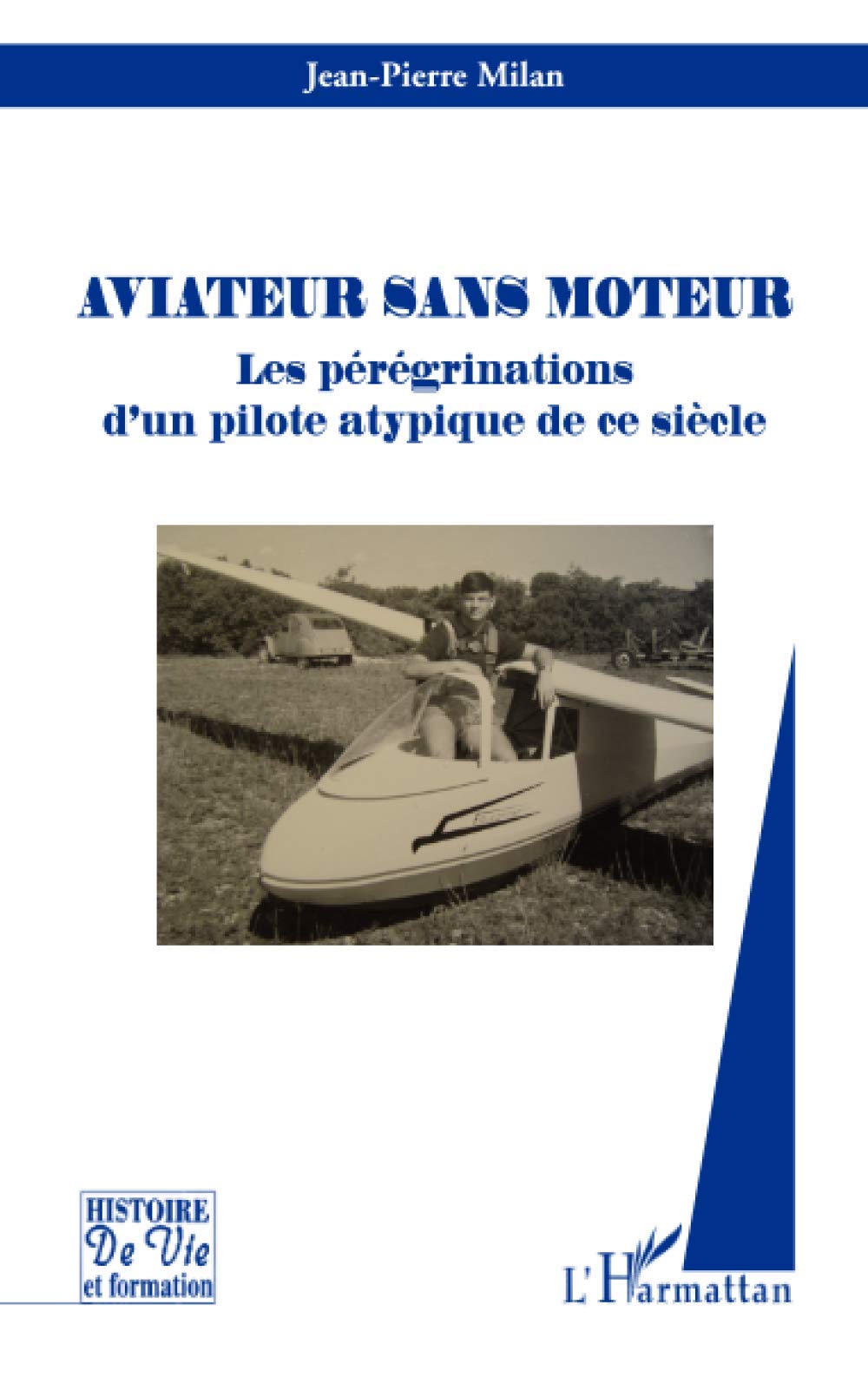 Aviateur sans moteur: Les pérégrinations d'un pilote atypique de ce siècle Personalities