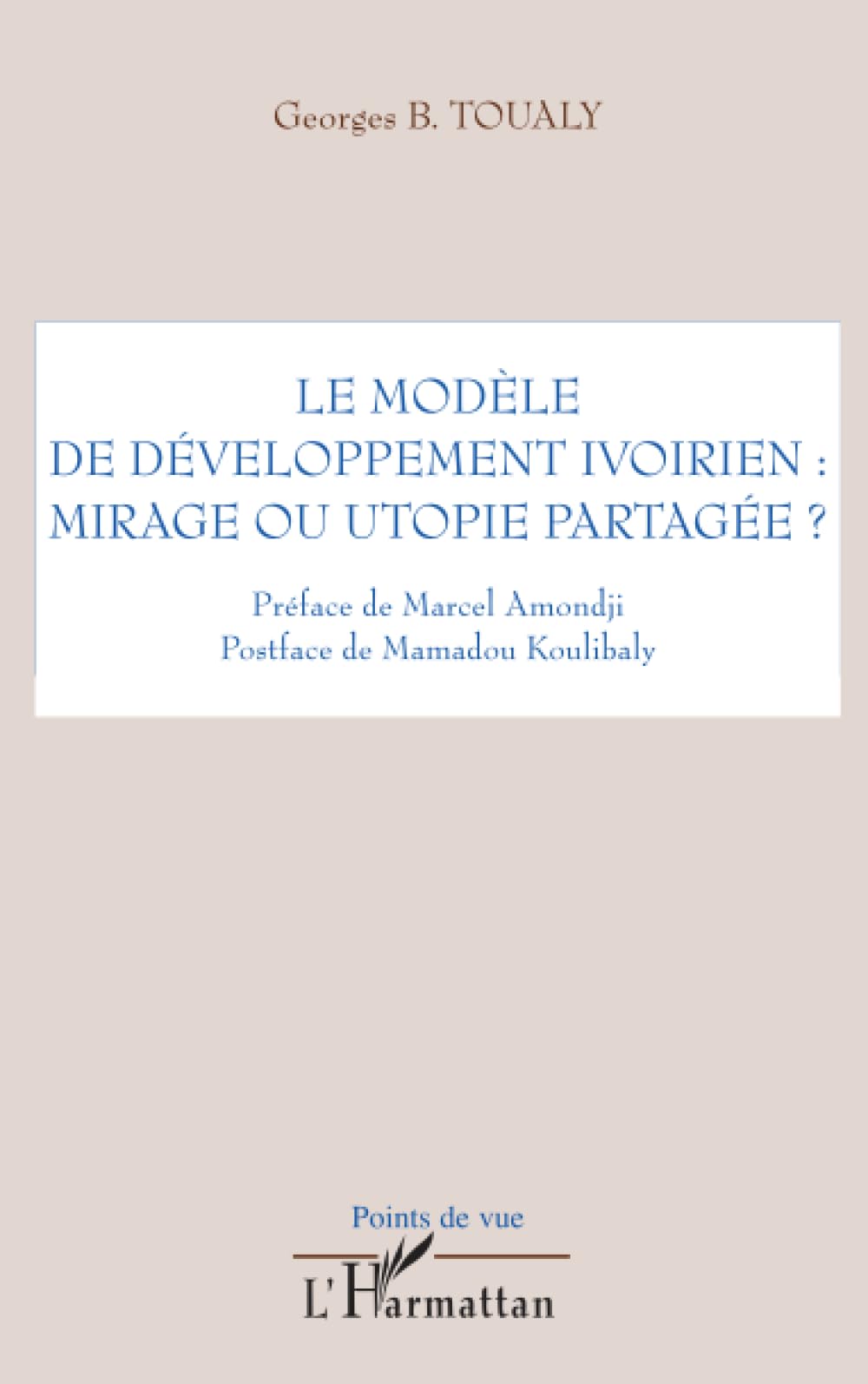 Le modèle de développement ivoirien : mirage ou utopie parta book