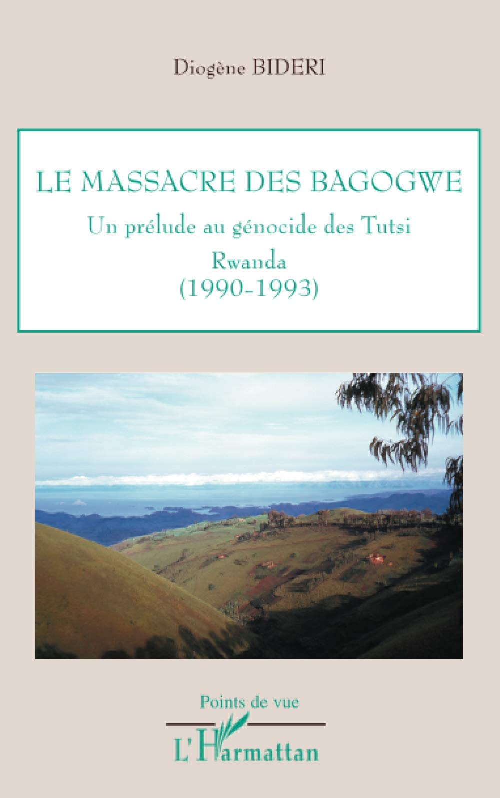 Le massacre des Bagogwe: Un prélude au génocide des Tutsi. Rwanda (1990-1993) book