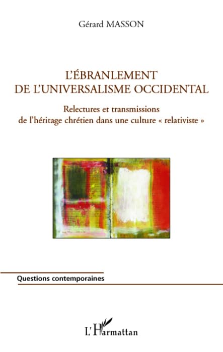 L'ébranlement de l'universalisme occidental : Relectures et transmissions de l'héritage chrétien dans une culutre book