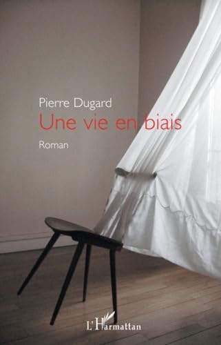 Une vie en biais: Roman Contemporary literature