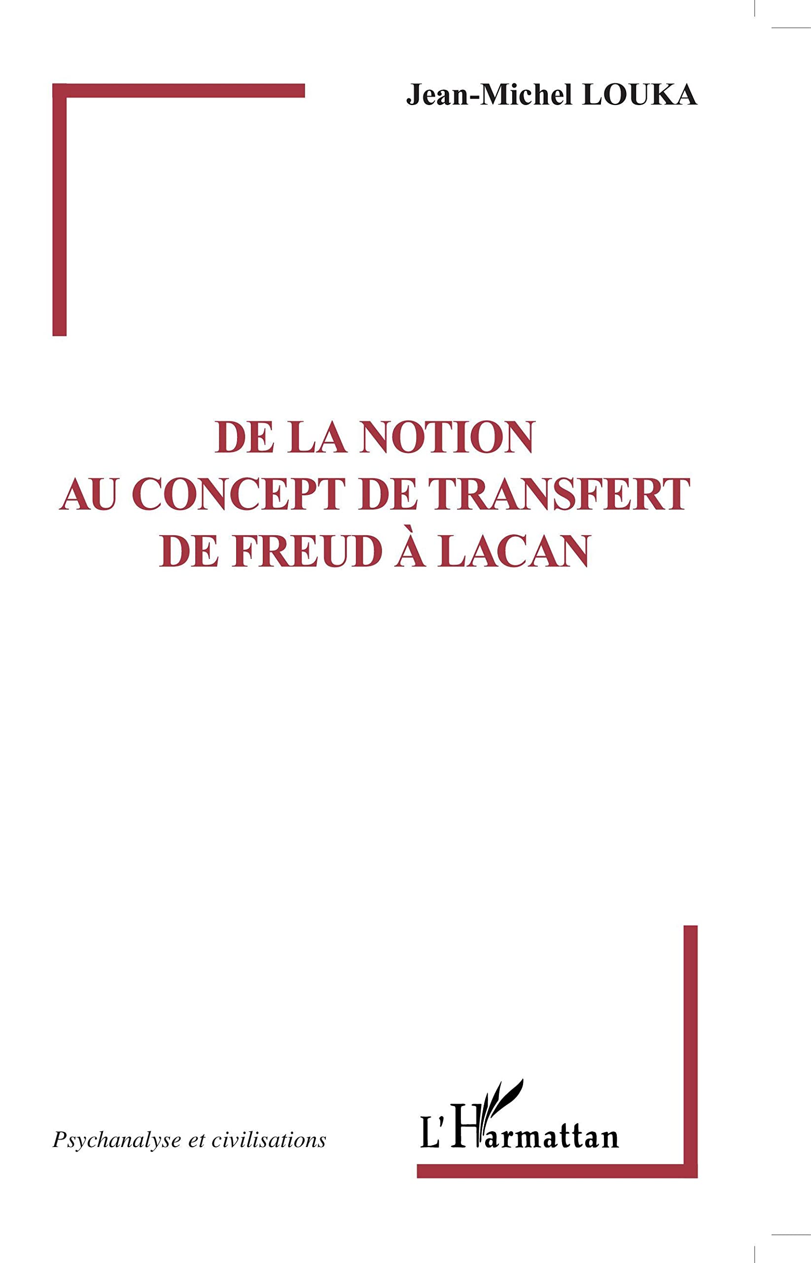 De la notion au concept de transfert de Freud à Lacan Psychology