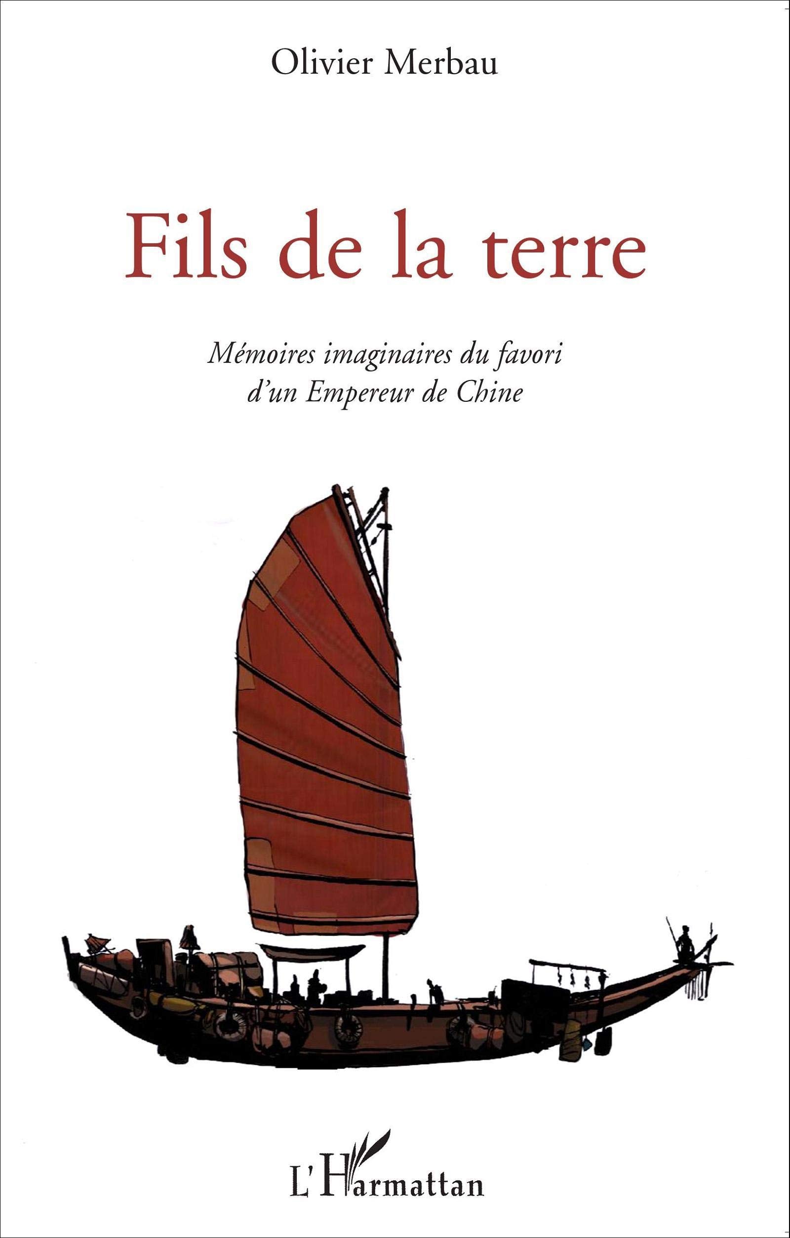 Fils de la terre : Mémoires imaginaires du favori d'un Empereur de Chine book