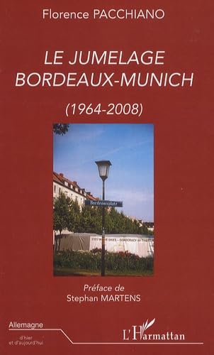 Le jumelage Bordeaux-Munich : (1964-2008) Politics & History
