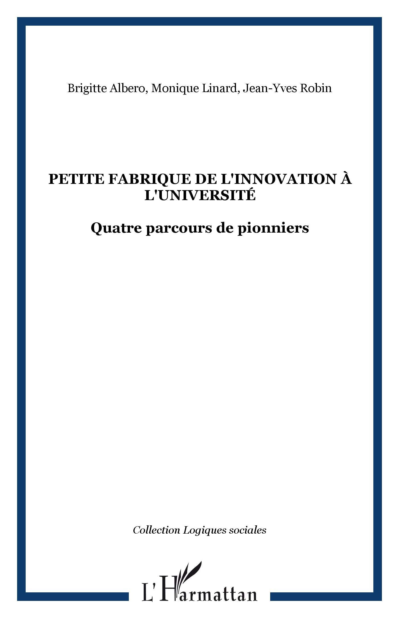 Petite fabrique de l'innovation à l'université: Quatre parcours de pionniers Education & Training