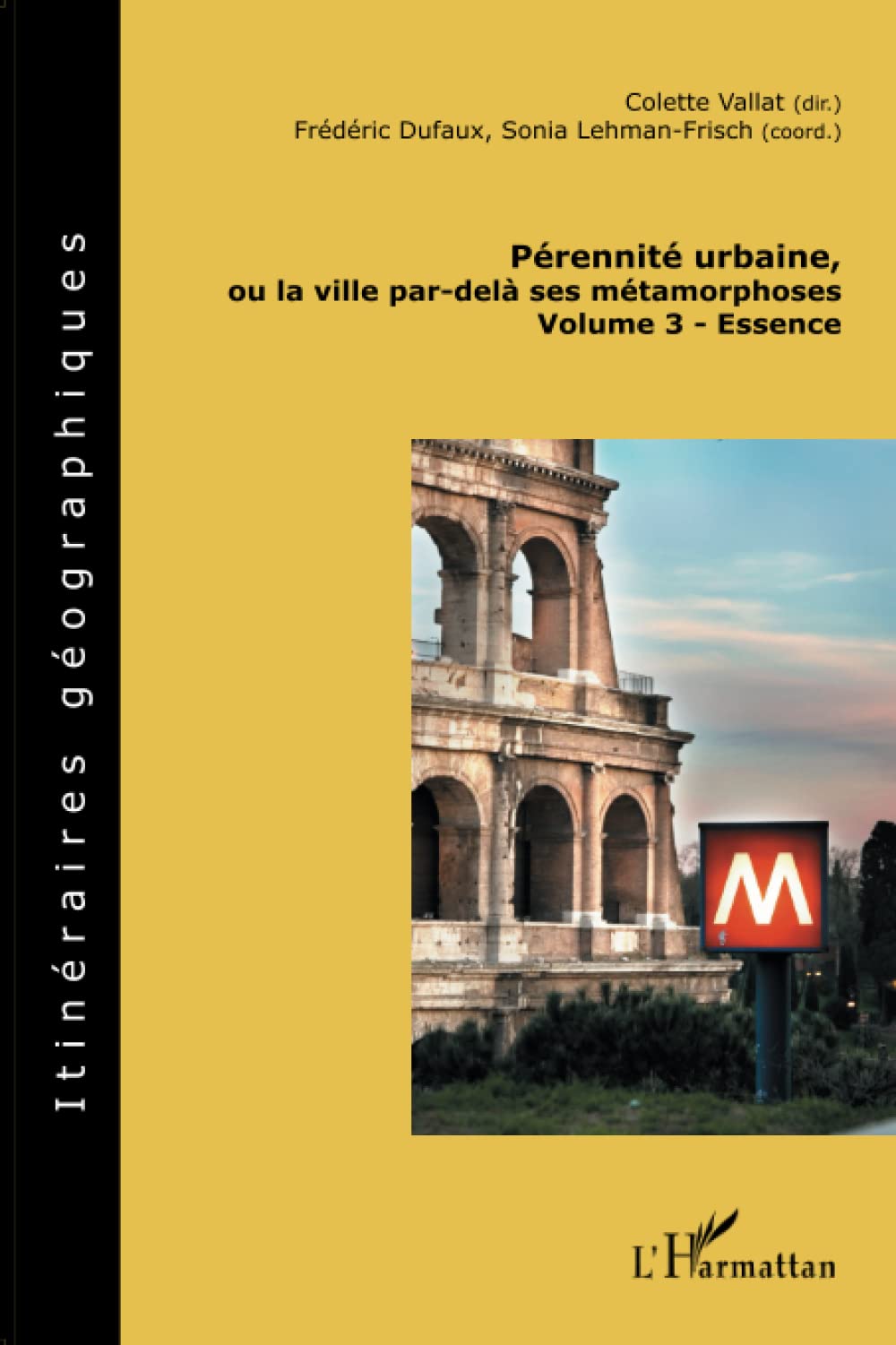 Pérennité urbaine, ou la ville par-delà ses métamorphoses: Volume 3 - Essence book