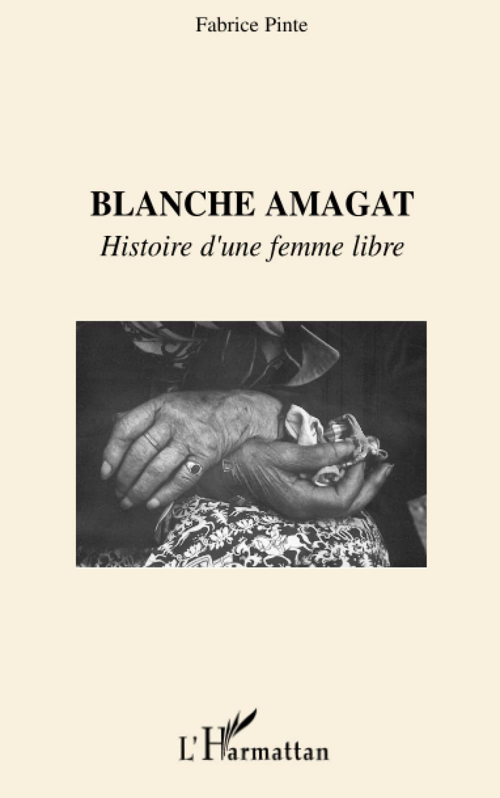 BLANCHE AMAGAT: HISTOIRE D'UNE FEMME LIBRE book