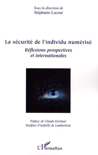 La sécurité de l'individu numérisé : Réflexions prospectives et internationales Media & Communication