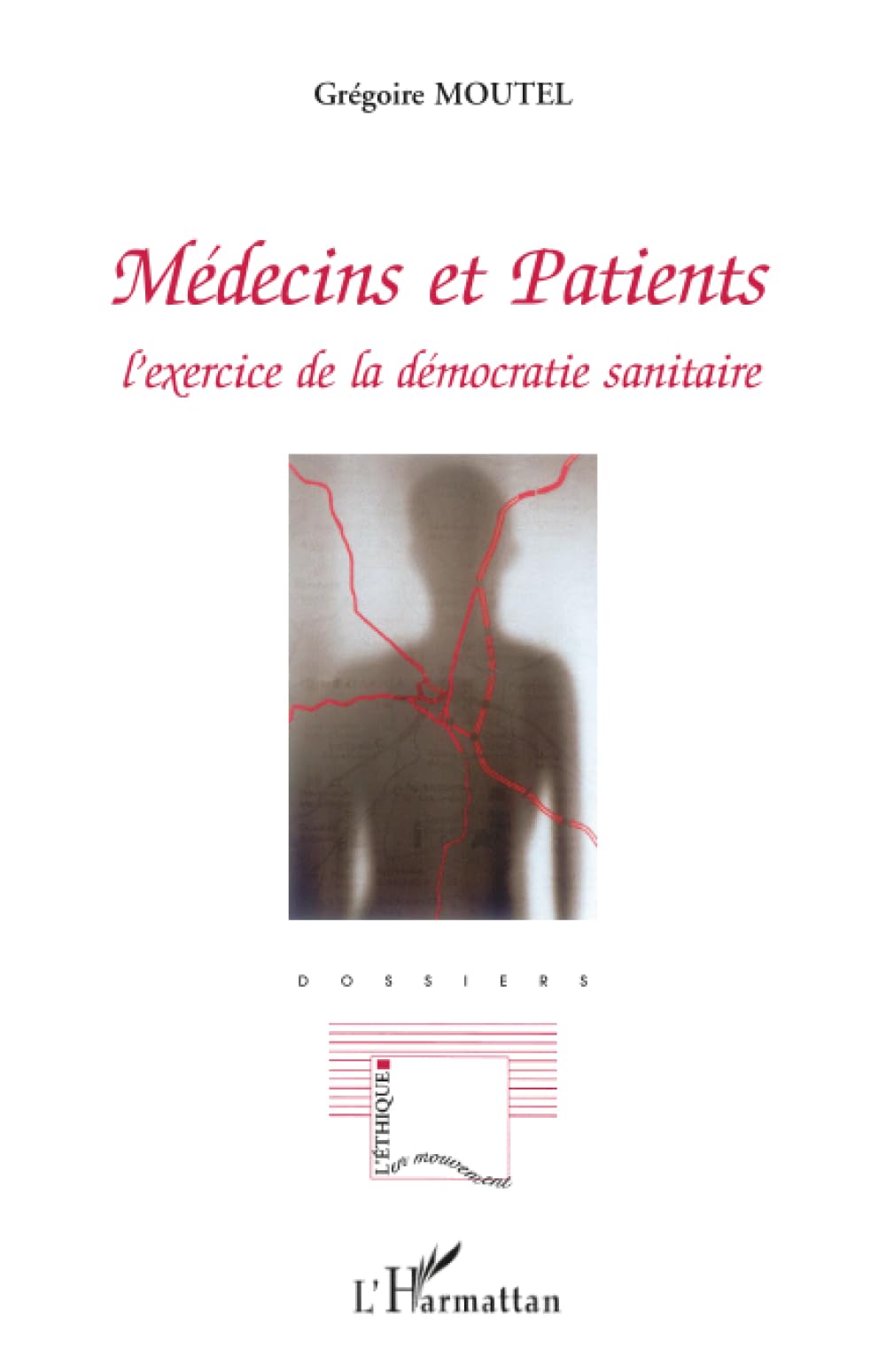 Médecins et patients: L'exercice de la démocratie sanitaire Medicine