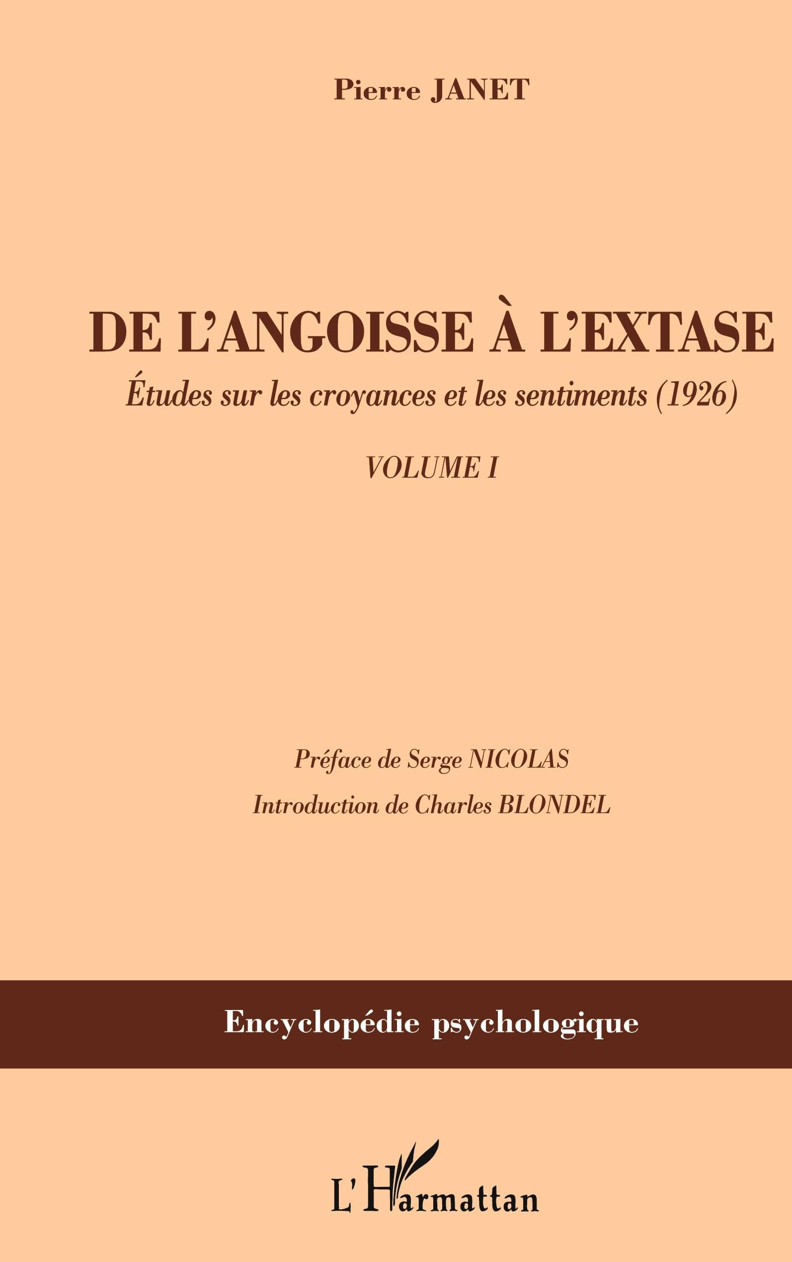 De l'angoisse à l'extase: Etudes sur les croyances et les sentiments (1926) Volume I Psychology