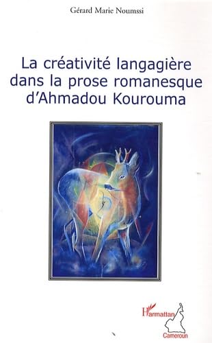 La créativité langagière dans la prose d'Ahmadou Kourouma book