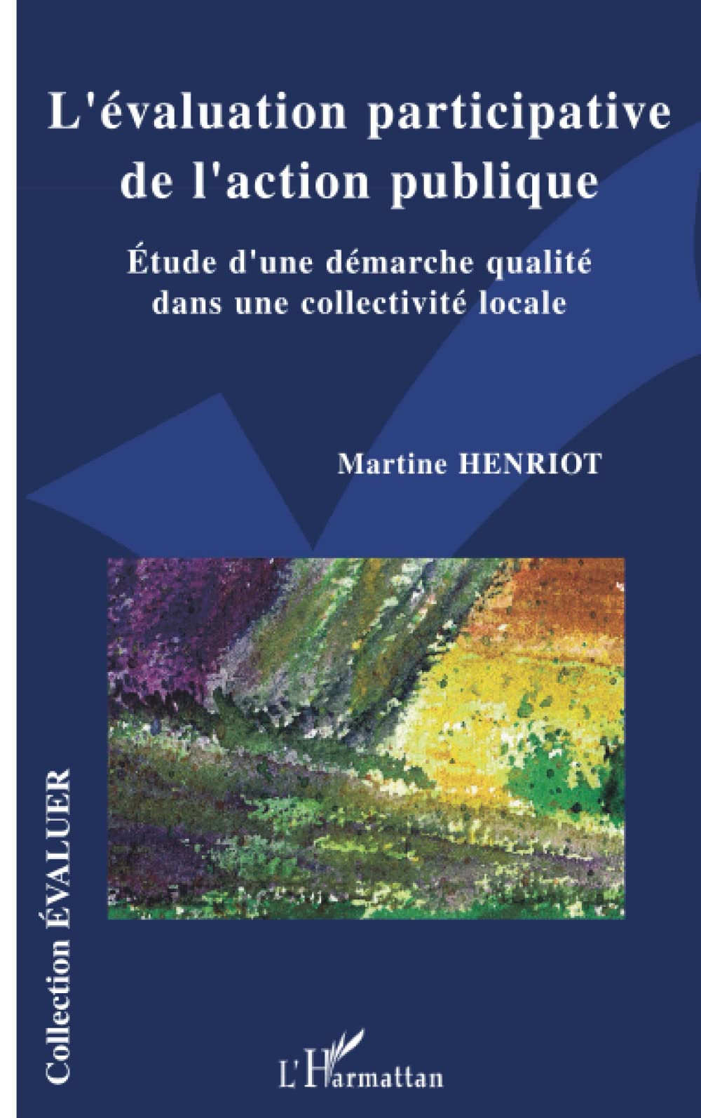 L'évaluation participative de l'action publique: Etude d'une démarche qualité dans une collectivité locale book