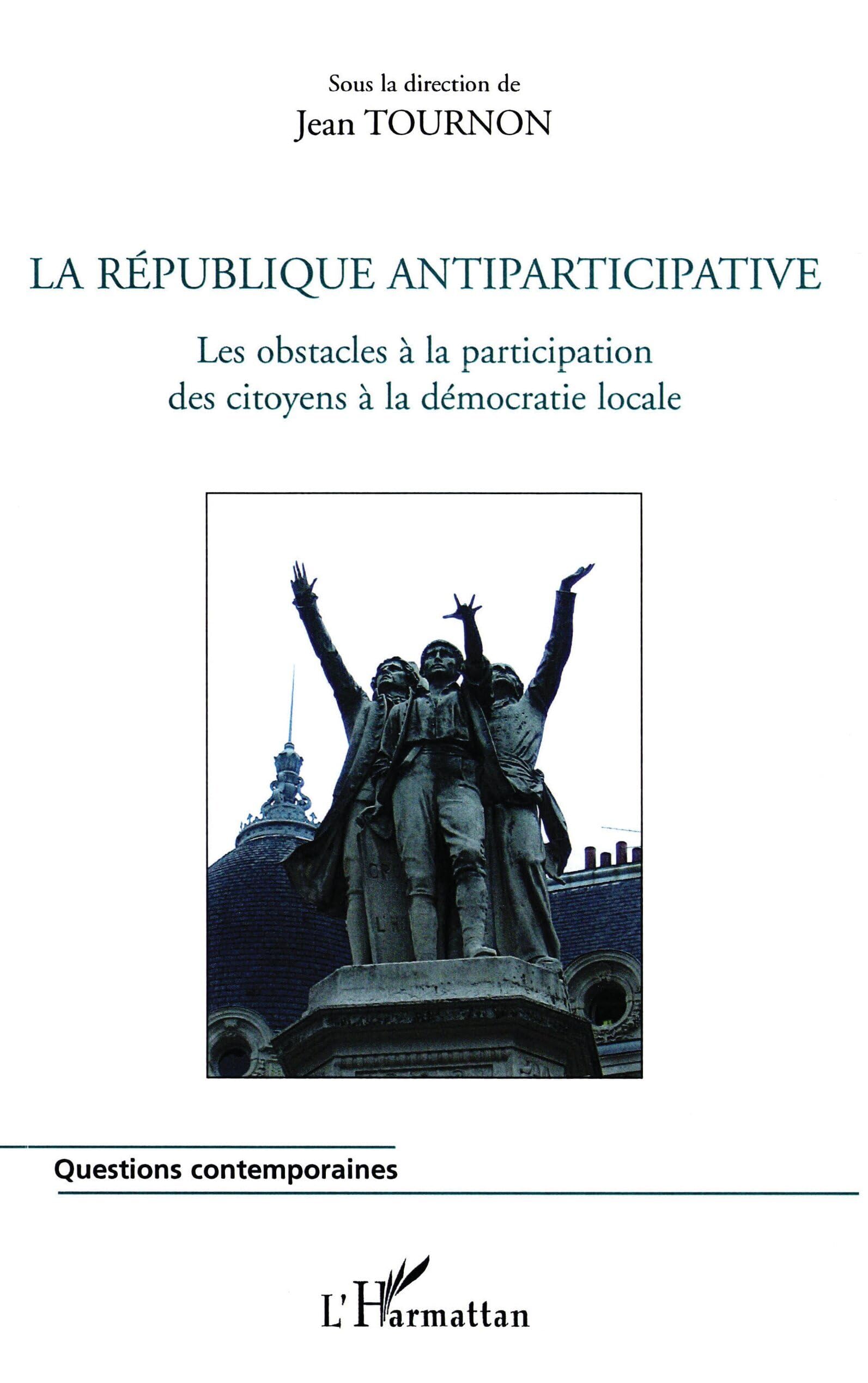 La République antiparticipative : Les obstacles à la participation des citoyens à la démocratie locale book