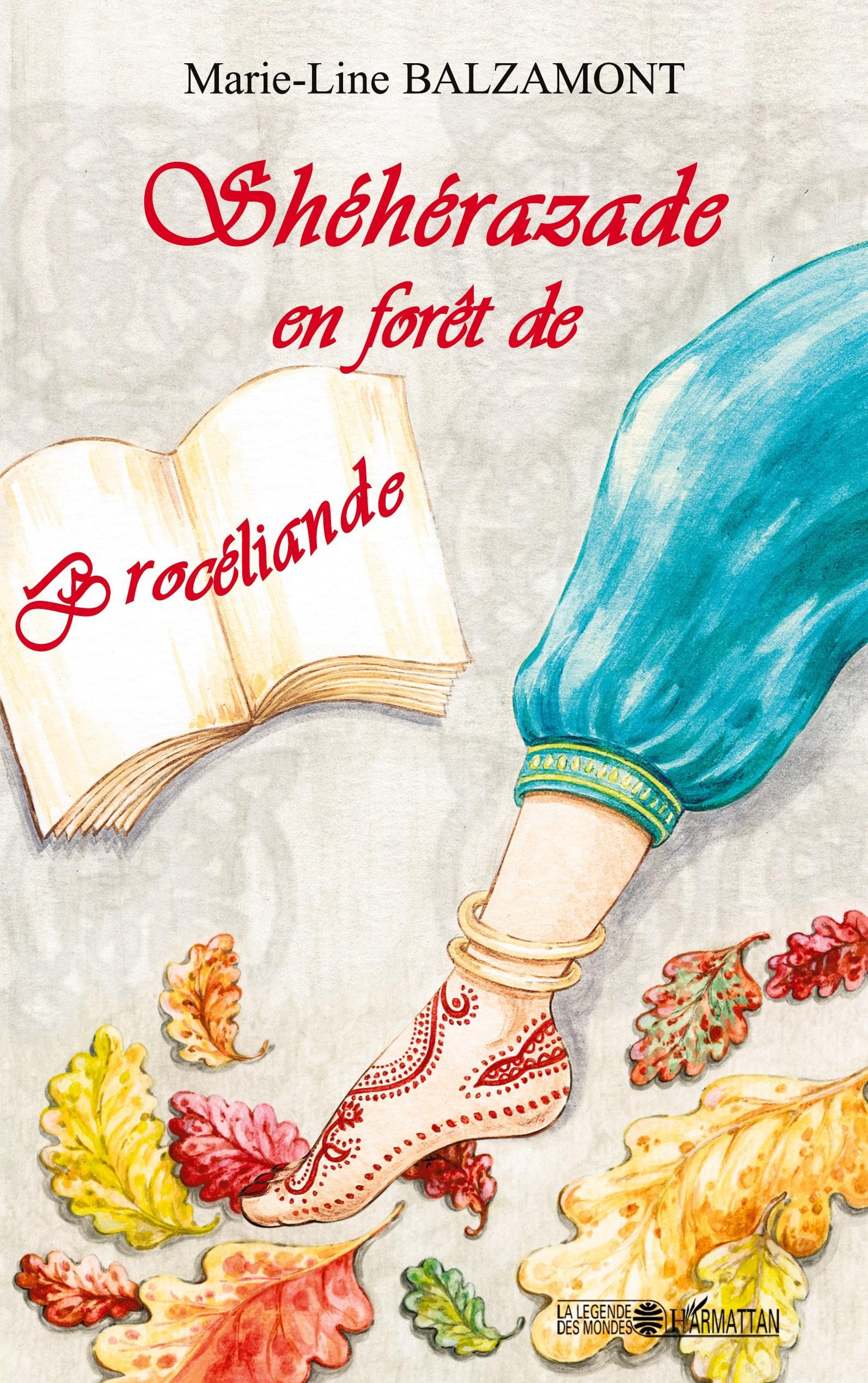 Shéhérazade en forêt de Brocéliande Fairy Tales & Legends