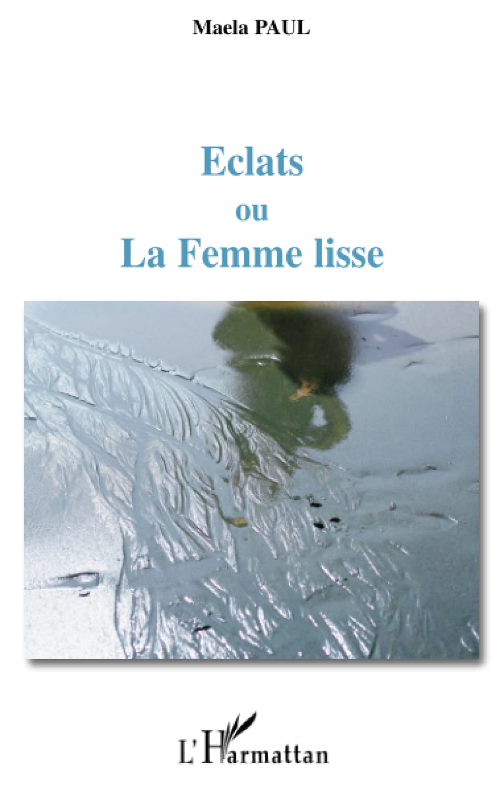 Eclats ou La Femme lisse book