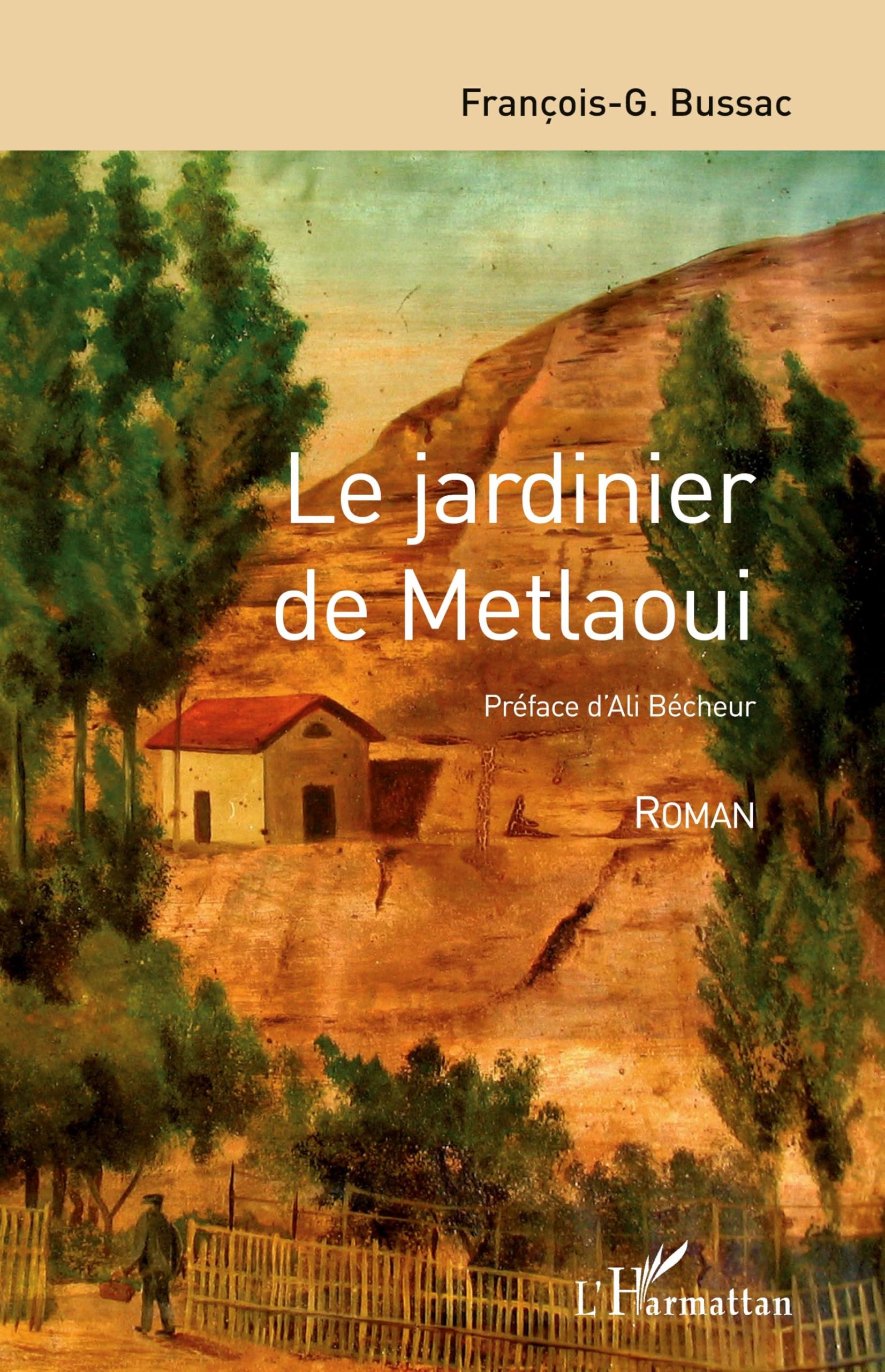 Le jardinier de Metlaoui Historical Fiction