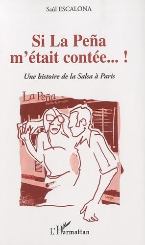 Si la Pena m'était contée...! : Une histoire de la Salsa à Paris book