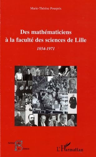 Des mathématiciens à la faculté des sciences de Lille : 1854-1971 book