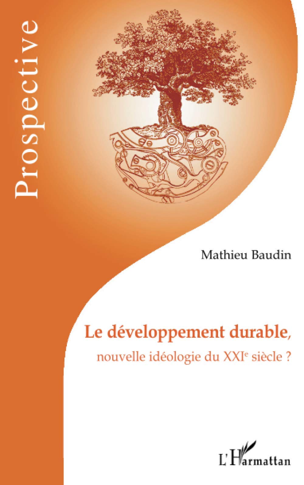 Le développement durable, nouvelle idéologie du XXIe siècle ? Law