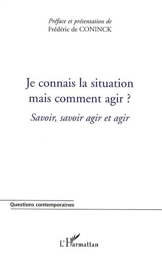 Je connais la situation, mais comment agir ? : Savoir, savoir agir et agir book