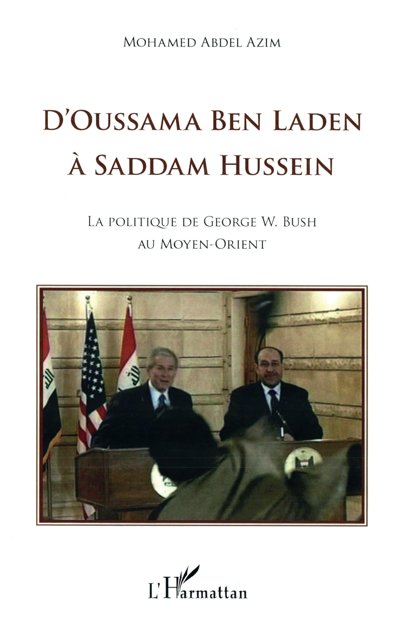 D'Oussama Ben Laden à Saddam Hussein : La politique de Georges W. Bush au Moyen-Orient book