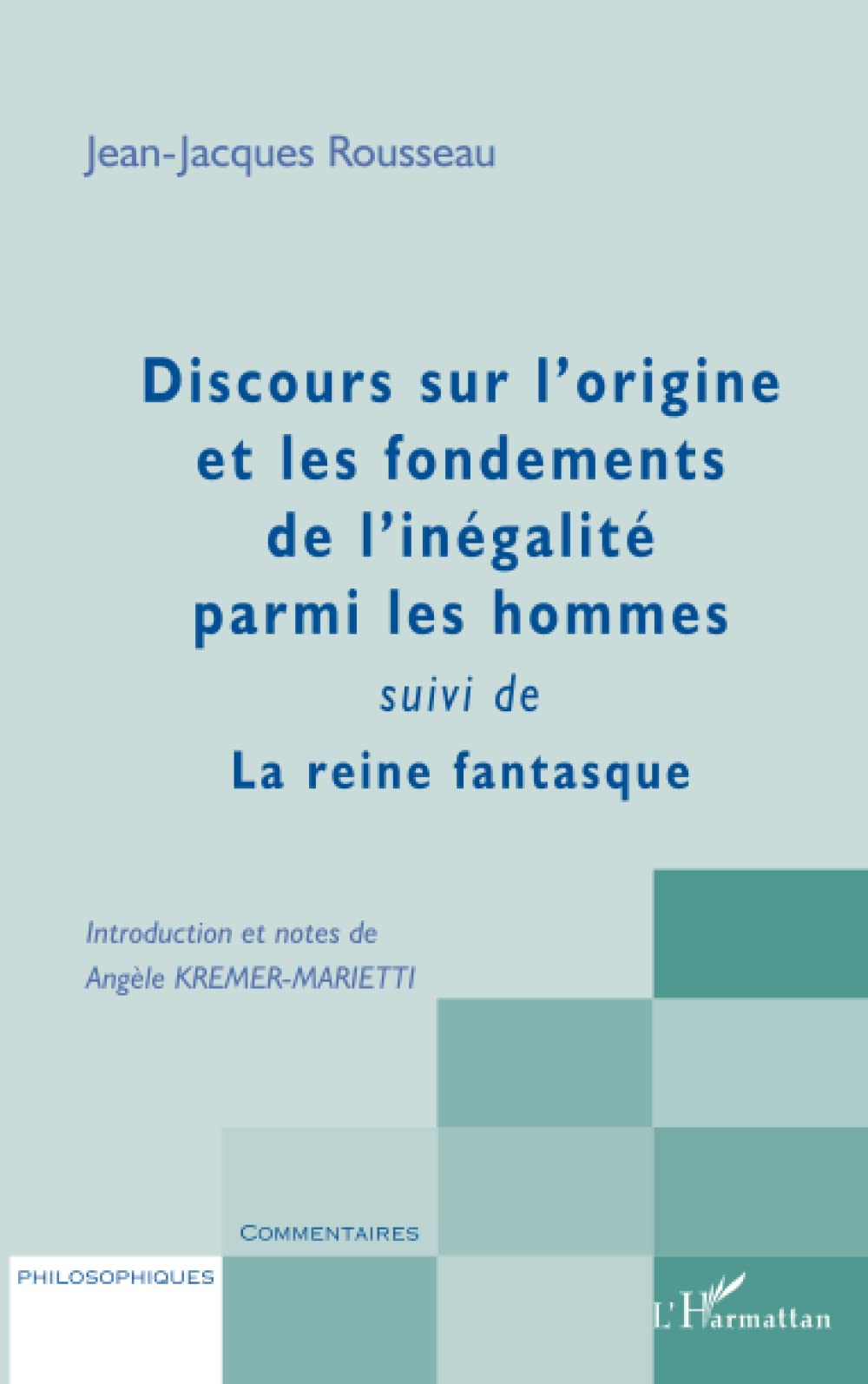 Discours sur l'origine et les fondements de l'inégalité parmi les hommes: Suivi de La reine fantasque book