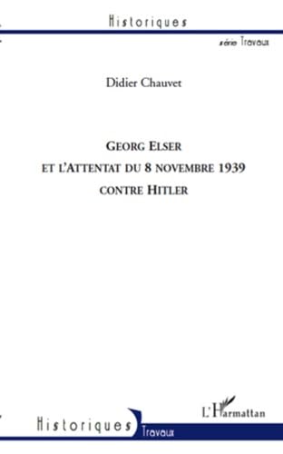 Georg Elser et l'attentat du 8 novembre 1939 contre Hitler book