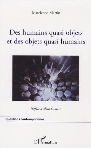 Des humains quasi objets et des objets quasi humains book