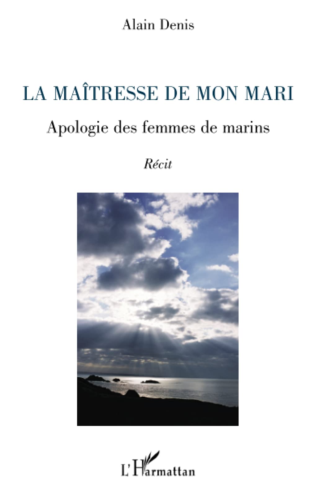 La maîtresse de mon mari: Apologie des femmes de marins Récit Personalities
