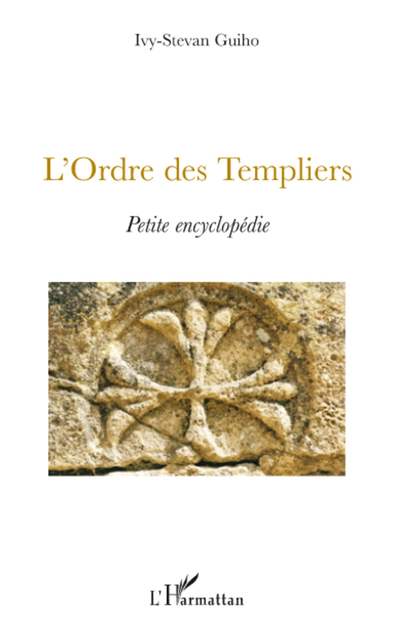 L'Ordre des Templiers: Petite encyclopédie Politics & History
