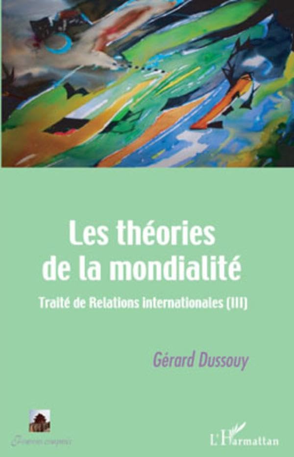 Les théories de la mondialité: Traité des Relations Internationales (III) book
