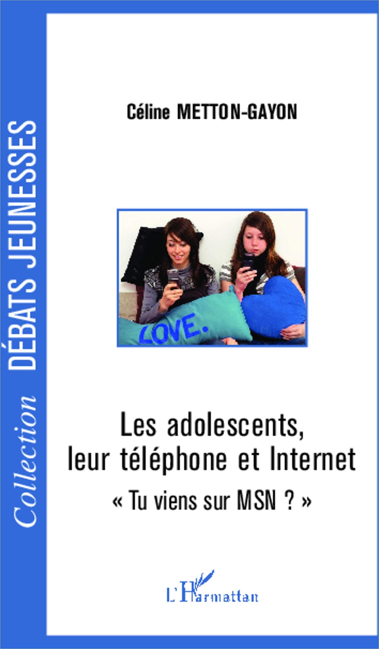Les adolescents, leur téléphone et Internet: Tu viens sur MSN ?"" Media & Communication