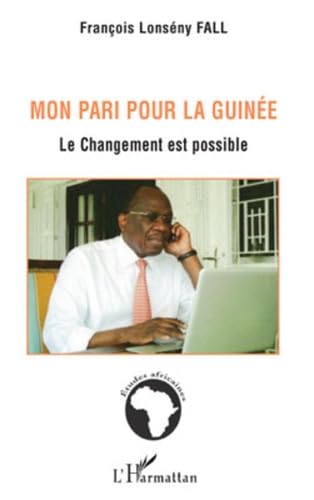 Mon pari pour la Guinée : Le changement est possible book