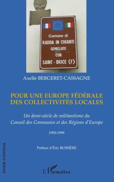 Pour une Europe fédérale des collectivités locales : Un demi-siècle de militantisme du Conseil des Communes et des Régions d'Europe 1950-1999 book
