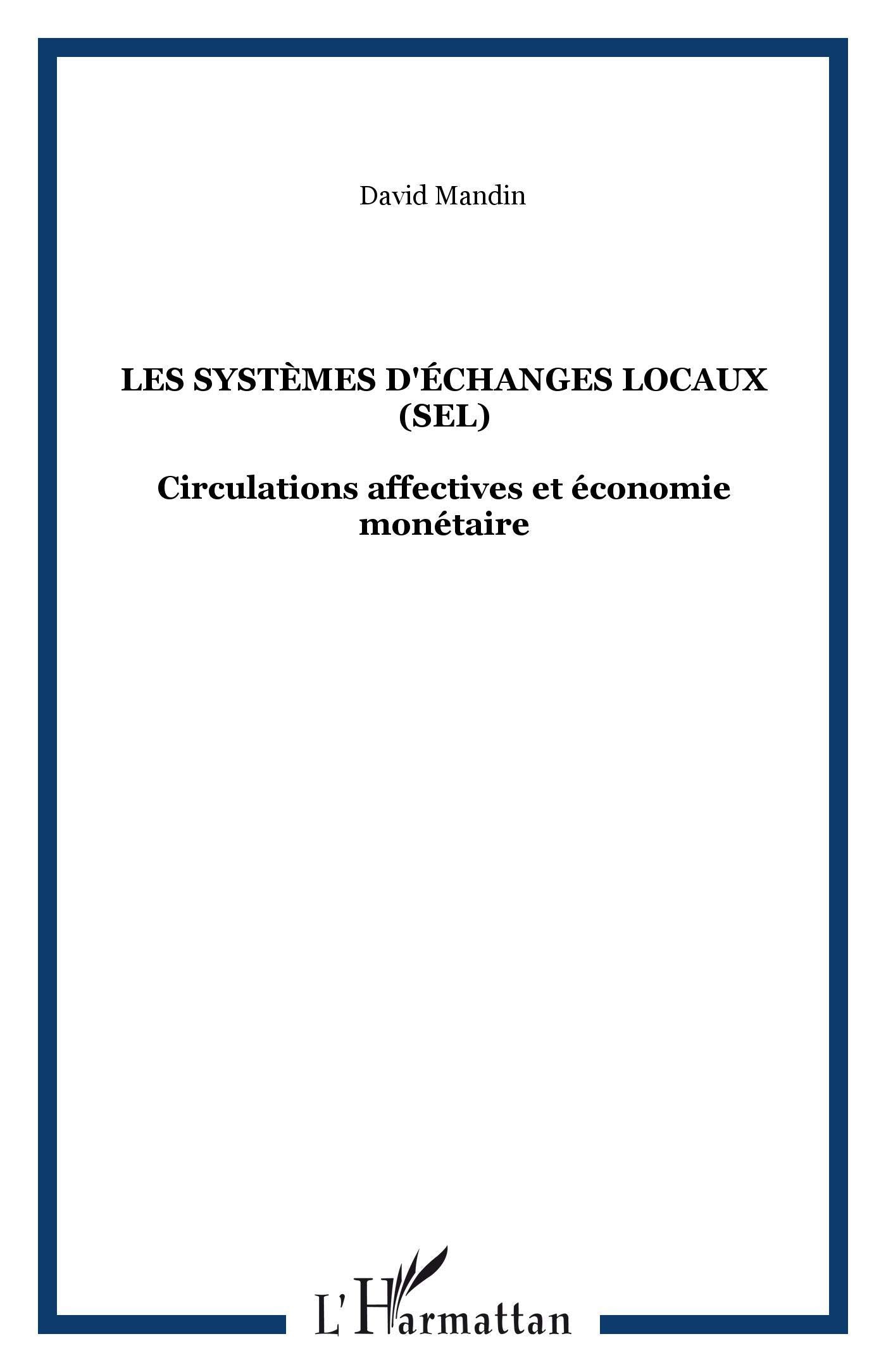 Les systèmes d'échanges locaux (SEL): Circulations affectives et économie monétaire Law