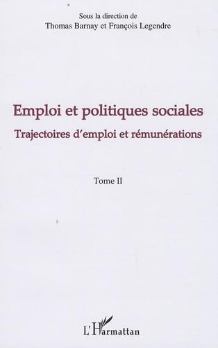 Emploi et politiques sociales : Tome 2, Trajectoires d'emploi et rémunérations book