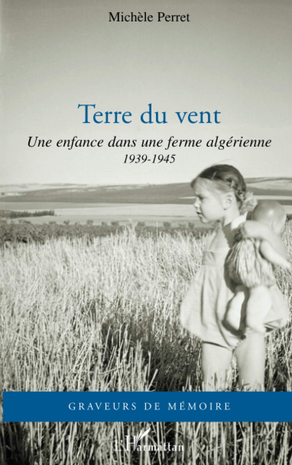 Terre du vent: Une enfance dans une ferme algérienne 1939-1945 Personalities